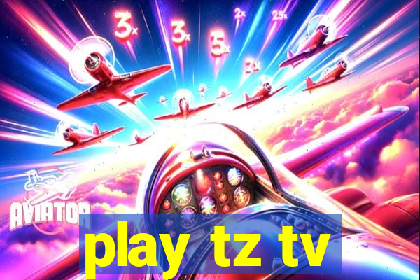 play tz tv